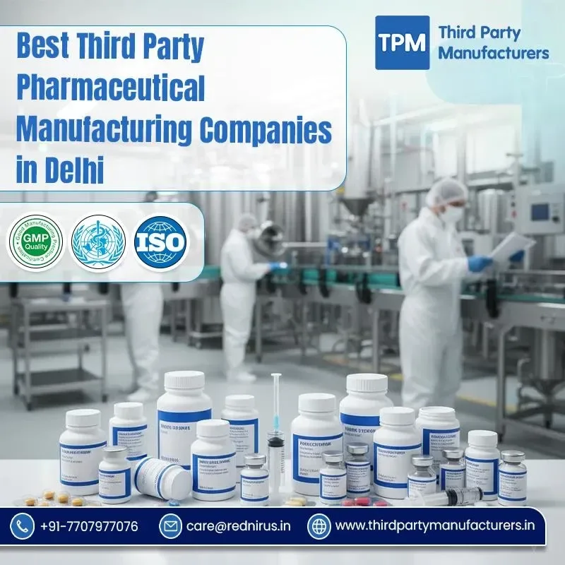 Best Third Party Pharmaceutical Manufacturing Companies in Delhi