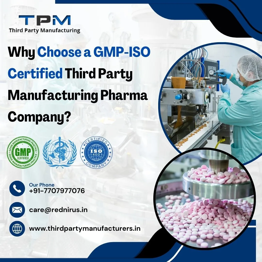 Why Choose a GMP-ISO Certified Third Party Manufacturing Pharma Company?